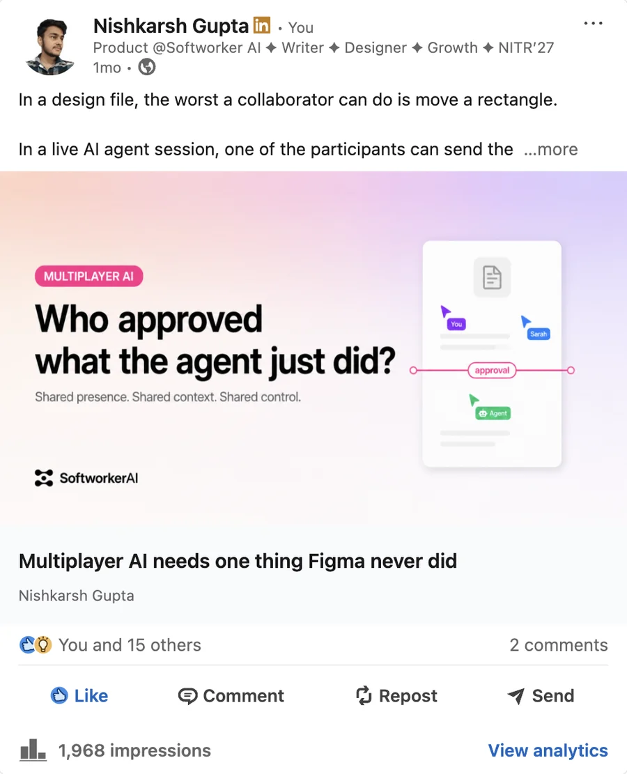 LinkedIn post: In a design file, the worst a collaborator can do is move a rectangle. In a live AI agent session it is very different. Linked article: Multiplayer AI needs one thing Figma never did.